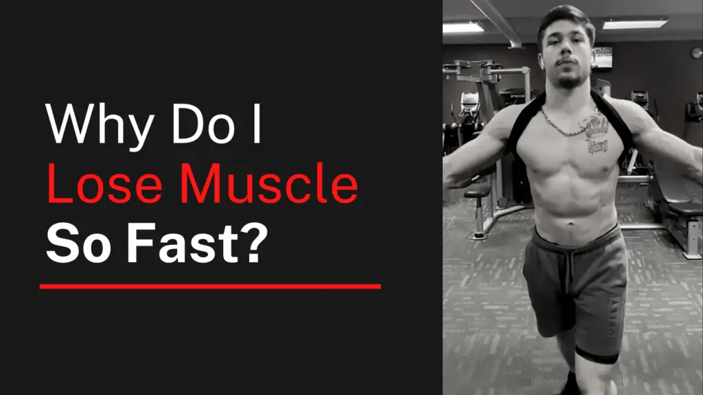 Why Do I Lose Muscle So Fast?