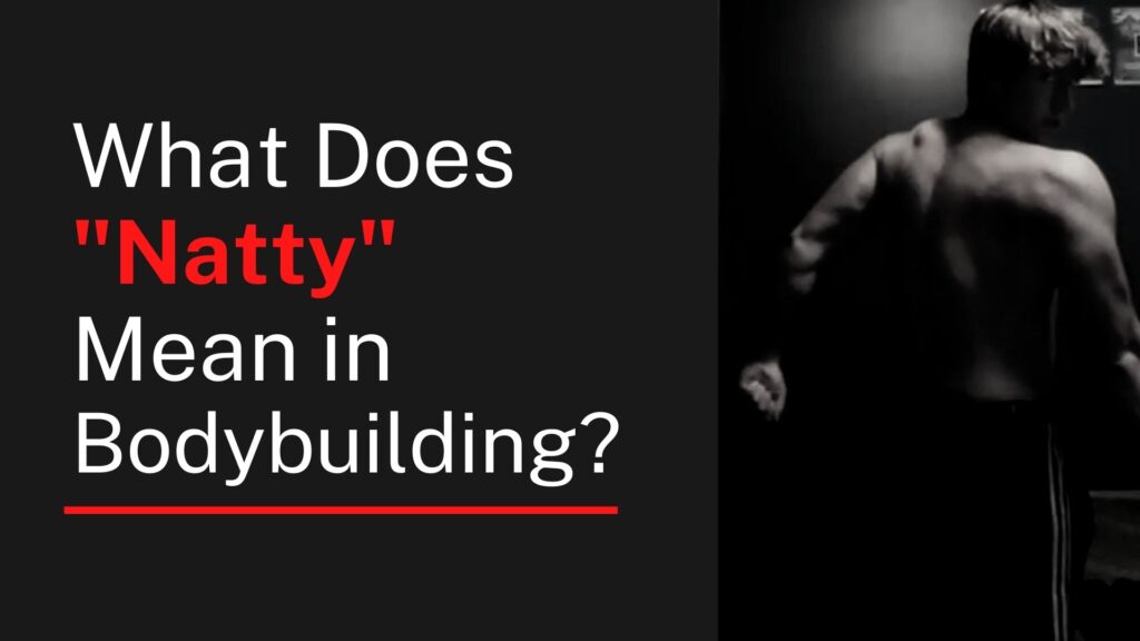 What Does "Natty" Mean in Bodybuilding?
